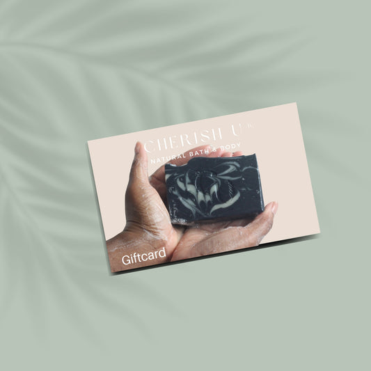 Cherish U® gift card for natural bath and body products. Cherish U®
